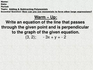 Name: Date: Period: Topic:   Adding &amp; Subtracting Polynomials