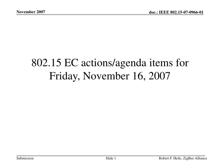 802 15 ec actions agenda items for friday november 16 2007