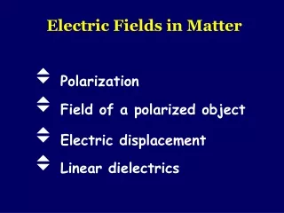 Electric Fields in Matter