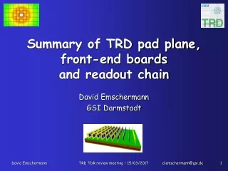 Summary of TRD pad plane, front-end boards  and readout chain
