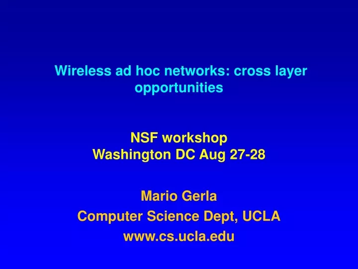 wireless ad hoc networks cross layer opportunities nsf workshop washington dc aug 27 28