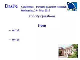 Dasl n e  Conference – Partners in Autism Research 		Wednesday, 23 rd  May 2012