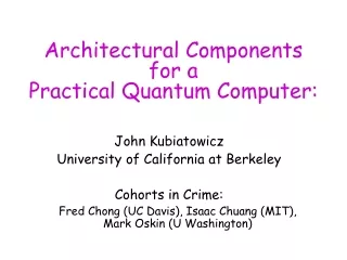 Architectural Components  for a  Practical Quantum Computer: