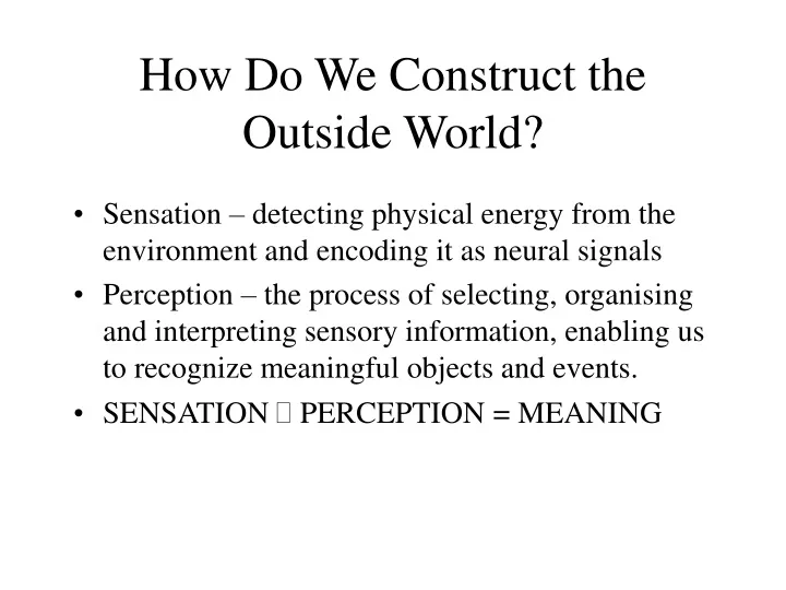 how do we construct the outside world