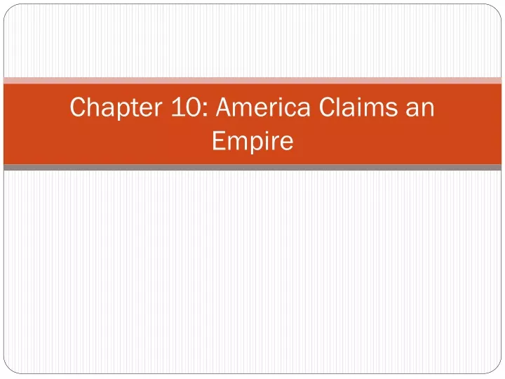 chapter 10 america claims an empire