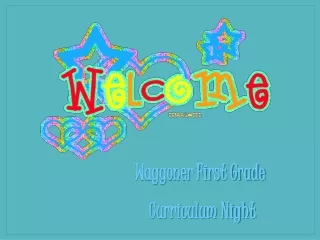 Waggoner First Grade  Curriculum Night
