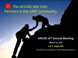 The ACGME Site Visit:  Partners in the GME Community