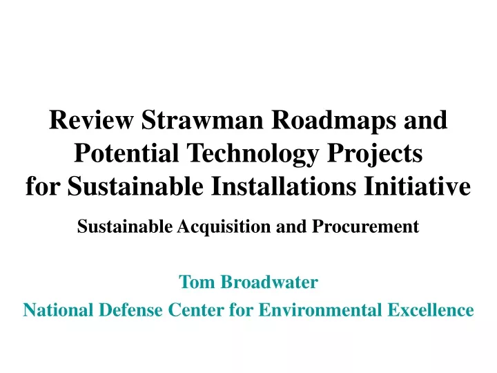 review strawman roadmaps and potential technology projects for sustainable installations initiative