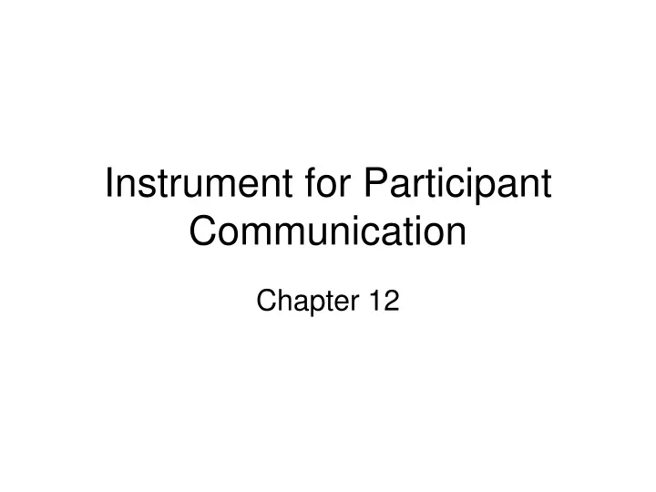 instrument for participant communication