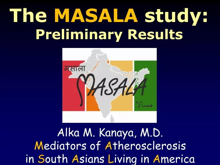 the masala study preliminary results