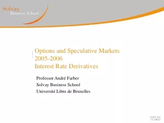 Options and Speculative Markets 2005-2006 Interest Rate Derivatives