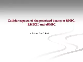 Collider aspects of the polarized beams at RHIC, RHICII and eRHIC