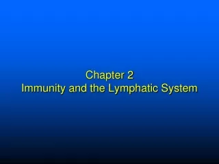 Chapter 2 Immunity and the Lymphatic System