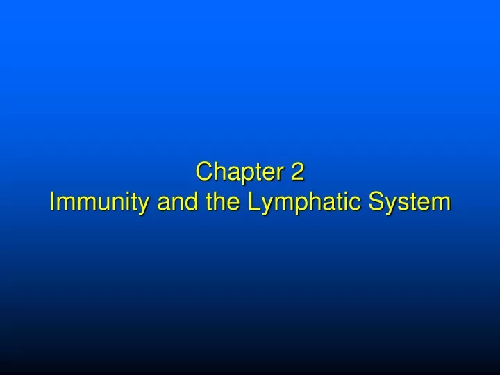 chapter 2 immunity and the lymphatic system