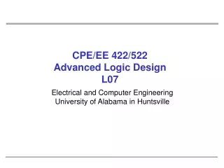 CPE/EE 422/522 Advanced Logic Design L07