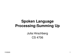 Spoken Language Processing:Summing Up