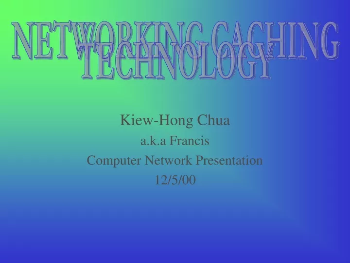kiew hong chua a k a francis computer network presentation 12 5 00