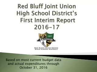 Red Bluff Joint Union High School District’s  First Interim Report  2016-17