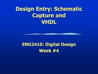 Design Entry: Schematic Capture and VHDL