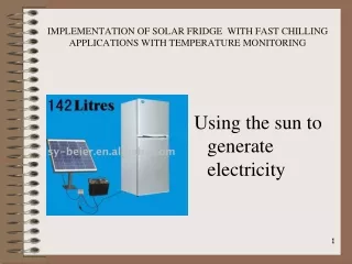 IMPLEMENTATION OF SOLAR FRIDGE  WITH FAST CHILLING APPLICATIONS WITH TEMPERATURE MONITORING