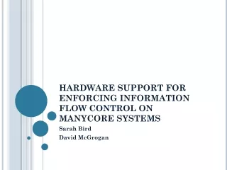 HARDWARE SUPPORT FOR ENFORCING INFORMATION FLOW CONTROL ON MANYCORE SYSTEMS