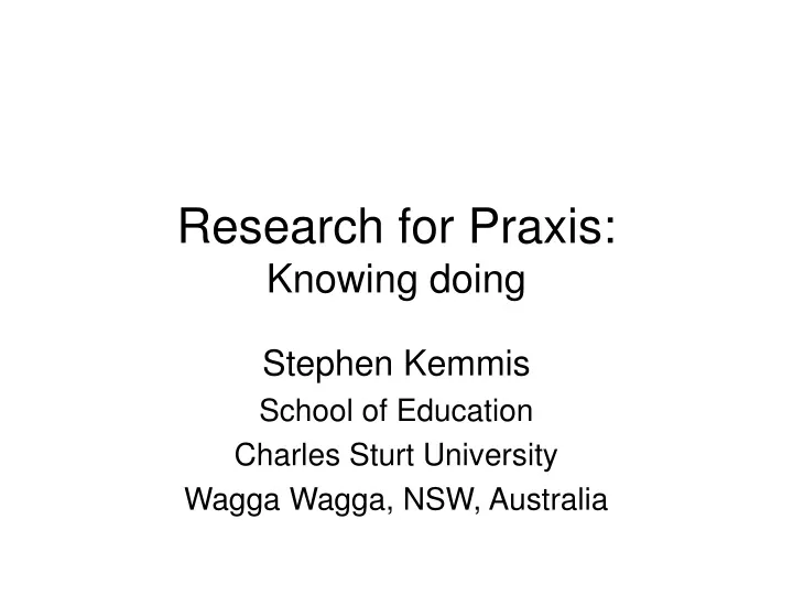 research for praxis knowing doing