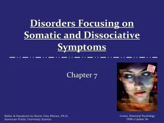 Disorders Focusing on Somatic and Dissociative Symptoms