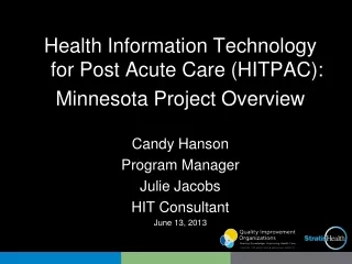 Health Information Technology for Post Acute Care (HITPAC):  Minnesota Project Overview