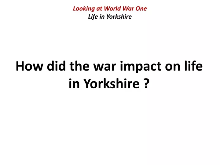 looking at world war one life in yorkshire