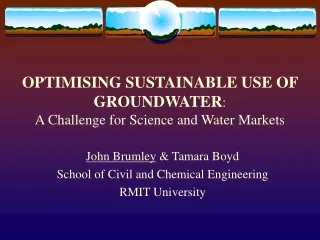 OPTIMISING SUSTAINABLE USE OF GROUNDWATER : A Challenge for Science and Water Markets