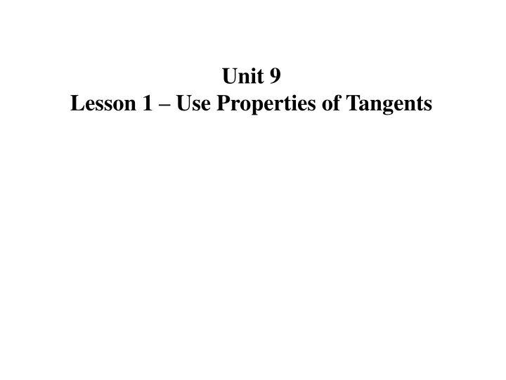 unit 9 lesson 1 use properties of tangents