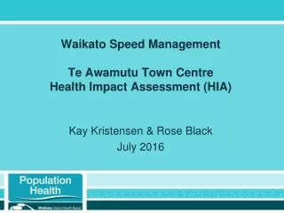Waikato Speed Management Te Awamutu Town Centre Health Impact Assessment (HIA)