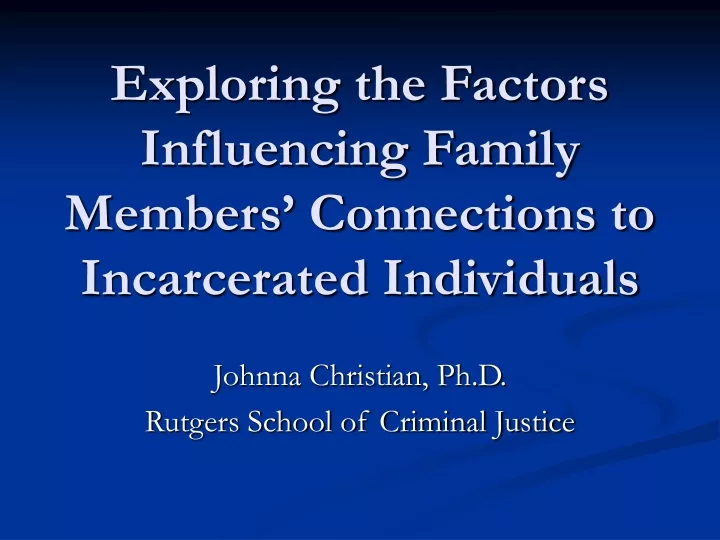 exploring the factors influencing family members connections to incarcerated individuals