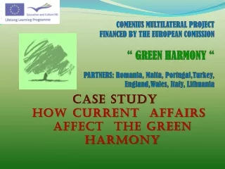 CASE  STUDY     HOW CURRENT  AFFAIRS      	AFFECT  THE GREEN  	HARMONY