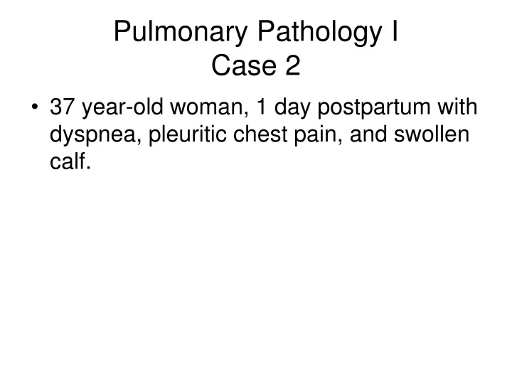 pulmonary pathology i case 2