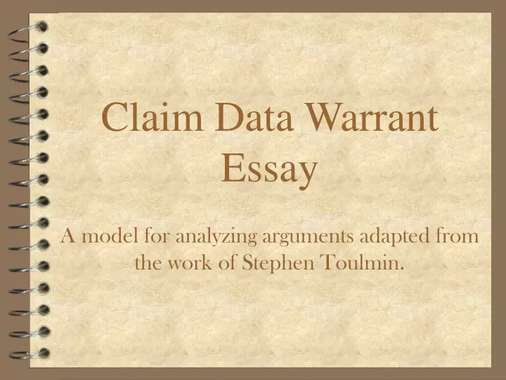 claim data warrant essay a model for analyzing arguments adapted from the work of stephen toulmin