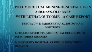 PNEUMOCOCCAL MENINGOENCEFALITIS IN  a 50-DAYs-OLD  BABY  WITH  LETHAL OUTCOME – A CASE REPORT