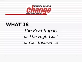 WHAT IS The Real Impact  of The High Cost  of Car Insurance