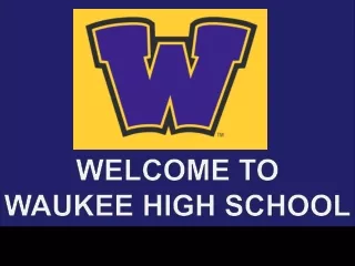WELCOME TO WAUKEE HIGH SCHOOL