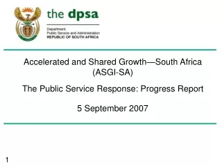 Accelerated and Shared Growth—South Africa (ASGI-SA) The Public Service Response: Progress Report