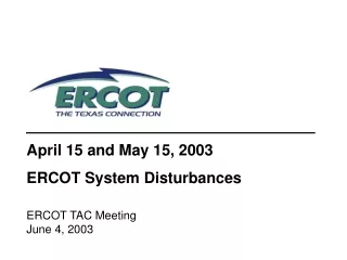 April 15 and May 15, 2003  ERCOT System Disturbances