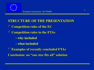 STRUCTURE OF THE PRESENTATION Competition rules of the EC  Competition rules in the FTAs