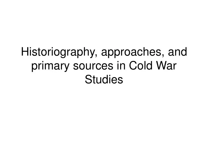 historiography approaches and primary sources