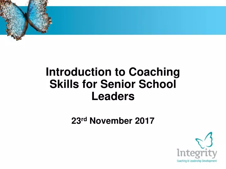 introduction to coaching skills for senior school leaders 23 rd november 2017