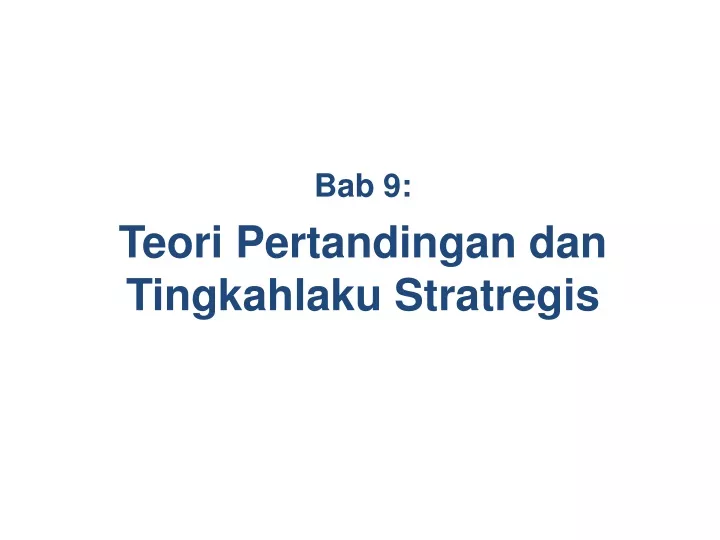 bab 9 teori pertandingan dan tingkahlaku