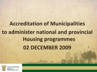 Accreditation of Municipalities  to administer national and provincial Housing programmes