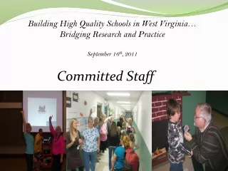 Building High Quality Schools in West Virginia…  Bridging Research and Practice
