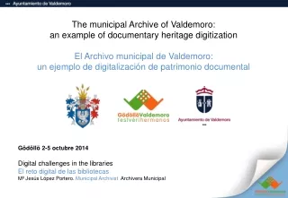 The municipal Archive of Valdemoro:  an example of documentary heritage digitization