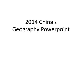 2014 China’s  Geography Powerpoint