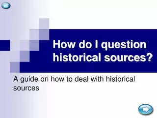 How do I question historical sources?